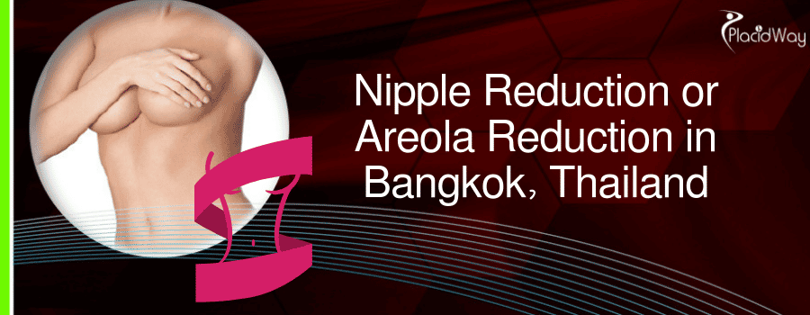 Nipple Reduction or Areola Reduction in Bangkok, Thailand